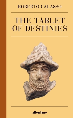 The Tablet of Destinies - Roberto Calasso
