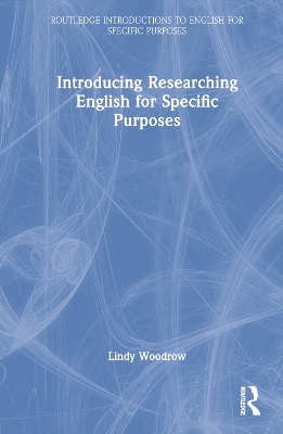 Introducing Researching English for Specific Purposes - Lindy Woodrow