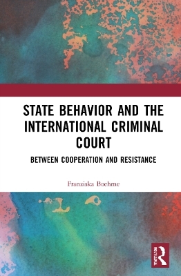State Behavior and the International Criminal Court