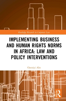 Implementing Business and Human Rights Norms in Africa: Law and Policy Interventions