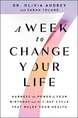 A Week to Change Your Life - Dr Olivia Audrey