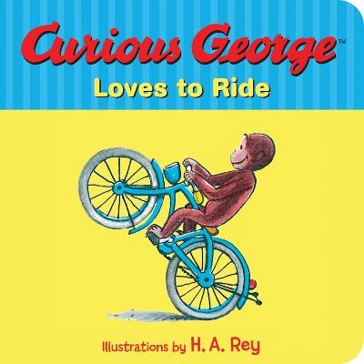 Curious George Loves to Ride - H A Rey, Margret Rey
