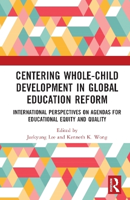 Centering Whole-Child Development in Global Education Reform - 