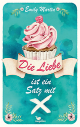 Die Liebe ist ein Satz mit X - Emily Martin