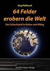 64 Felder erobern die Welt - J&ouml;rg Palitzsch