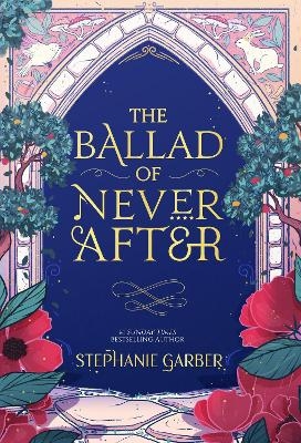 The Ballad of Never After - Stephanie Garber