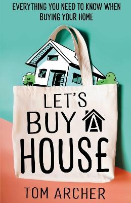 Let's Buy A House - Tom Archer