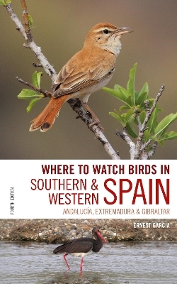 Where to Watch Birds in Southern and Western Spain - Ernest Garcia, Andrew Paterson