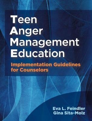 Teen Anger Management Education - Eva L. Feindler, Gina Sita-Molz