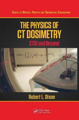 The Physics of CT Dosimetry - Robert L. Dixon