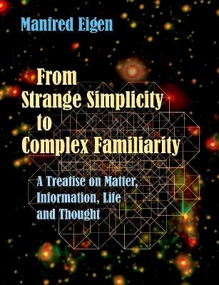 From Strange Simplicity to Complex Familiarity - Manfred Eigen