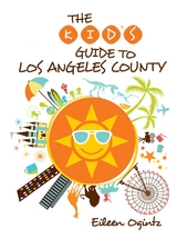 Kid's Guide to Los Angeles County -  Eileen Ogintz