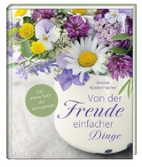 Von der Freude einfacher Dinge - Marion K&uuml;stenmacher
