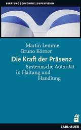 Die Kraft der Pr&auml;senz - Martin Lemme, Bruno K&ouml;rner