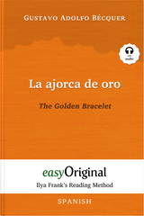 La ajorca de oro / The Golden Bracelet (with audio-online) - Ilya Frank&rsquo;s Reading Method - Bilingual edition Spanish-English - Gustavo Adolfo B&eacute;cquer