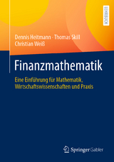 Finanzmathematik - Dennis Heitmann, Thomas Skill, Christian Wei&szlig;