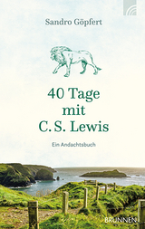 40 Tage mit C. S. Lewis - Sandro G&ouml;pfert