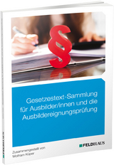Gesetzestext-Sammlung f&uuml;r Ausbilder/-innen und die Ausbildereignungspr&uuml;fung - Wolfram K&uuml;per