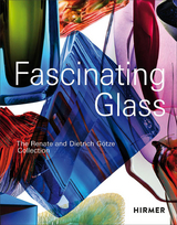 Fascinating Glass - Dietrich G&ouml;tze, Kirsten Maria Limberg