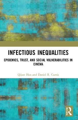 Infectious Inequalities - Qijun Han, Daniel R. Curtis