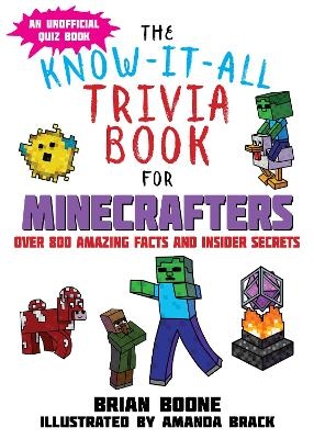 The Know-It-All Trivia Book for Minecrafters - Brian Boone