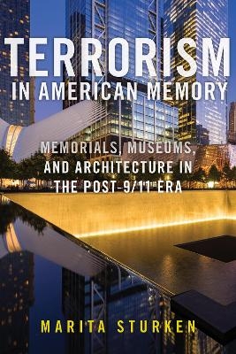 Terrorism in American Memory - Marita Sturken