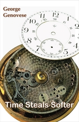 Time Steals Softer - George Genovese