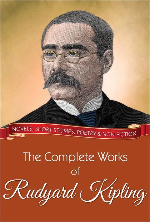 The Complete Works of Rudyard Kipling - Rudyard Kipling