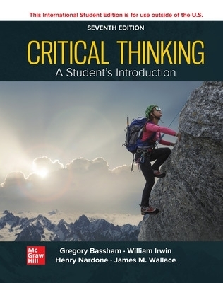 Critical Thinking: A Students Introduction ISE - Gregory Bassham, William Irwin, Henry Nardone, James Wallace
