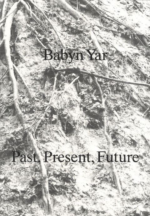 Babyn Yar: Past, Present, Future - 