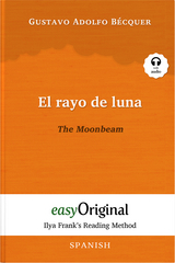 El rayo de luna / The Moonbeam (with audio-online) - Ilya Frank&rsquo;s Reading Method - Bilingual edition Spanish-English - Gustavo Adolfo B&eacute;cquer