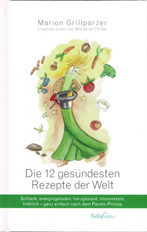 Die 12 ges&uuml;ndesten Rezepte der Welt - Marion Grillparzer