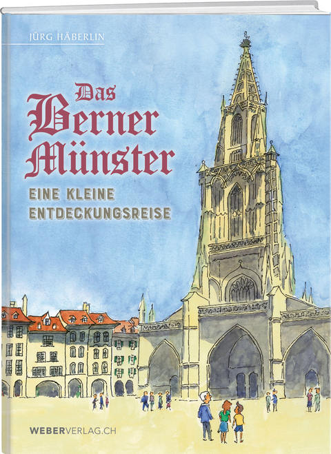 Das Berner Münster - J&uuml;rg H&auml;berlin