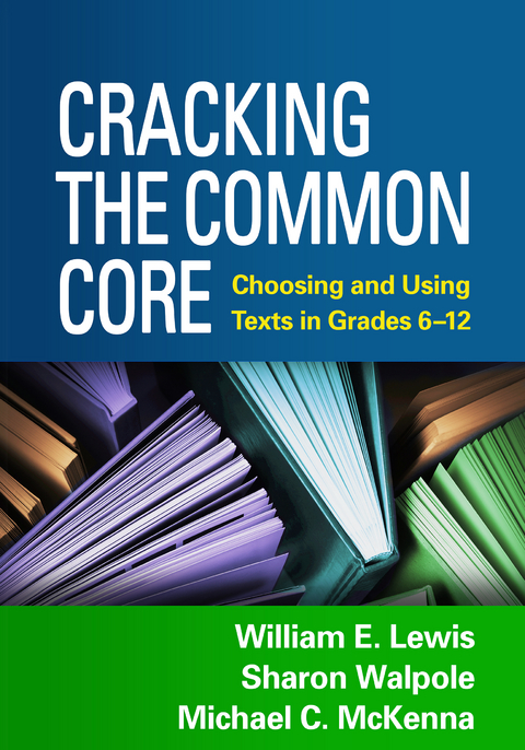 Cracking the Common Core - William E. Lewis, Sharon Walpole, Michael C. McKenna