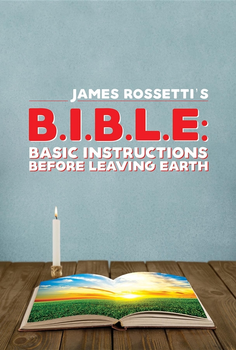 B.I.B.L.E. -  James Rossetti