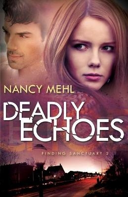 Deadly Echoes - Nancy Mehl