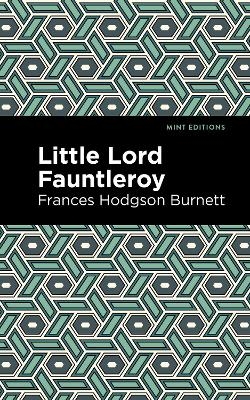 Little Lord Fontleroy - Frances Hodgson Burnett