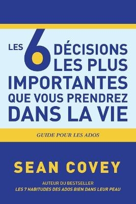 Les 6 Decisions les plus Importantes que Vous Prendrez Dans la Vie
