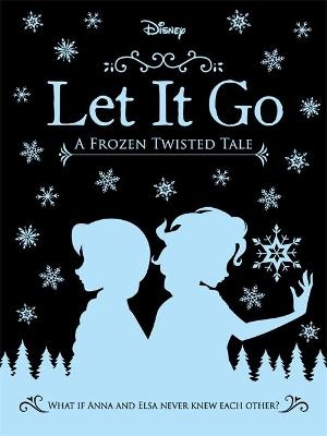 Disney Frozen: Let It Go - Jen Calonita