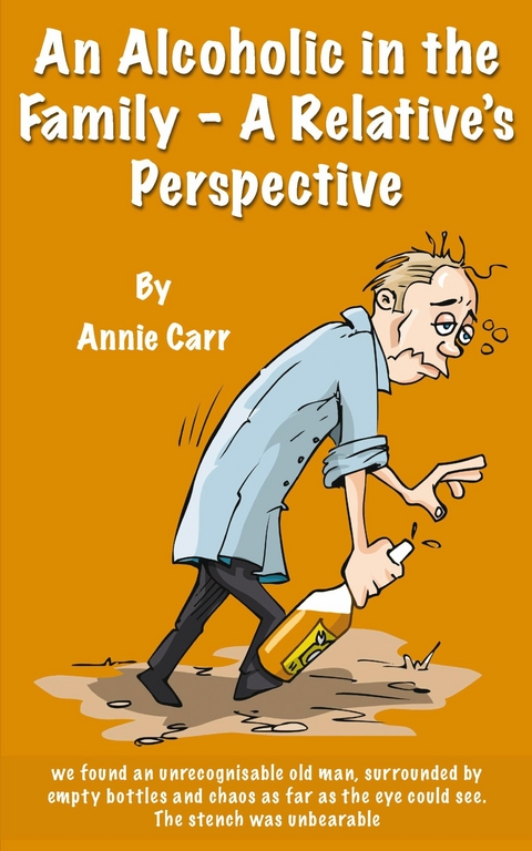 Alcoholic in the Family - A Relative's Perspective -  Annie Carr