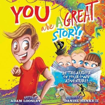 YOU Are A Great Story - Adam Loosley