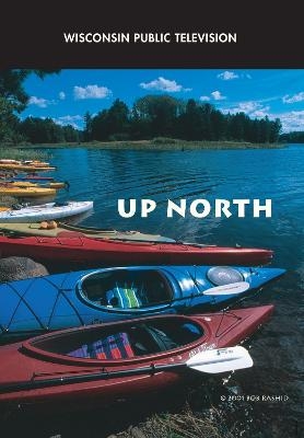 Up North -  Wisconsin Public Television