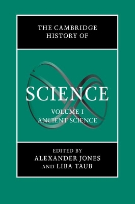 The Cambridge History of Science: Volume 1, Ancient Science - 