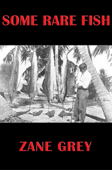 Some Rare Fish - Zane Grey