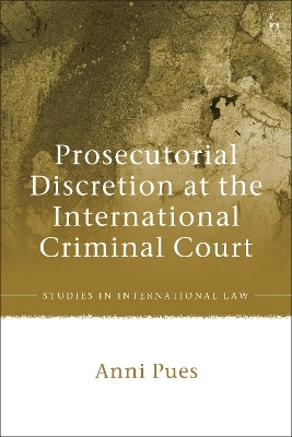 Prosecutorial Discretion at the International Criminal Court - Dr Anni Pues
