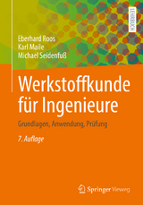 Werkstoffkunde f&uuml;r Ingenieure - Eberhard Roos, Karl Maile, Michael Seidenfu&szlig;