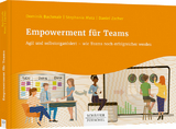 Empowerment f&uuml;r Teams - Dominik Bachmair, Stephanie Metz, Daniel Zacher