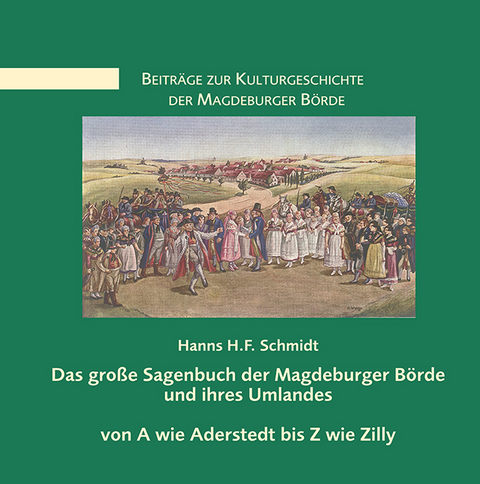 Das gro&szlig;e Sagenbuch der Magdeburger B&ouml;rde und ihres Umlandes - Hanns H.F. Schmidt