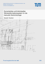 Dynamisches und individuelles Werkerinformationssystem für die manuelle Serienmontage - Severin Teubner