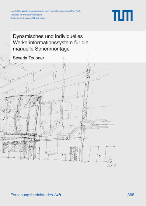 Dynamisches und individuelles Werkerinformationssystem für die manuelle Serienmontage - Severin Teubner